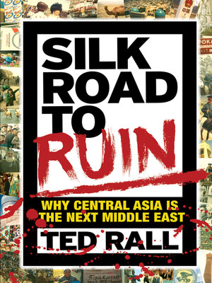 cover image of Silk Road to Ruin